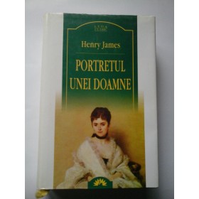 PORTRETUL UNEI  DOAMNE  - Henry  James